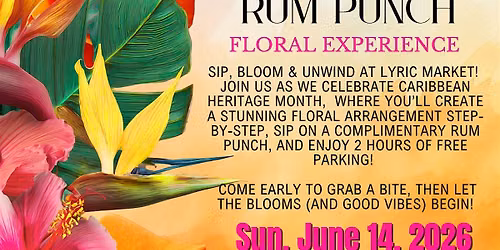 BLOOMS & RUM PUNCH  *Sip n Bloom* Floral Experience Workshop
