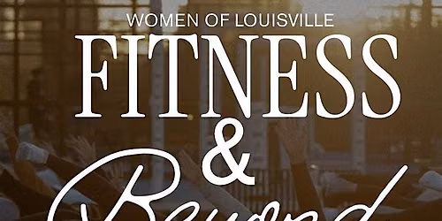 Women of Louisville Fitness & beyond