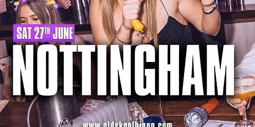 Old Skool Bingo Sat 27th June Nottingham