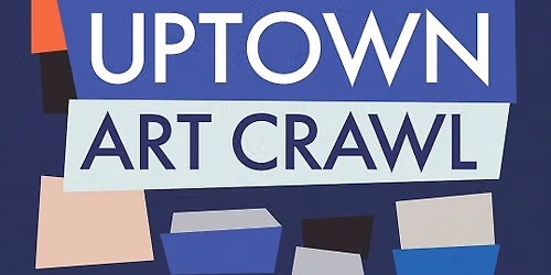 First Friday Uptown Art Crawl