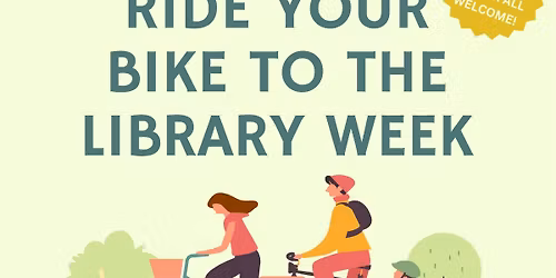 Ride Your Bike to the Library Weeks 5\/18-5\/29\/2026 Event extended