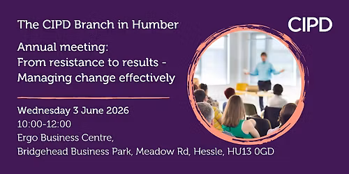 Annual meeting: From resistance to results - Managing change effectively