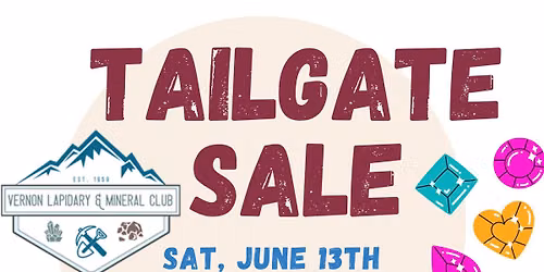 Tailgate Sale - Vernon Lapidary Club \ud83d\udc8e\u2728\ufe0f