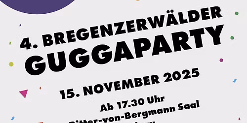 4.Bregenzerw\u00e4lder Guggaparty + Nachmittagsprogramm f\u00fcr Gro\u00df und Klein!