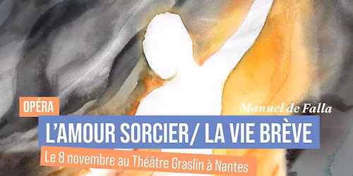 Op\u00e9ra | L'amour sorcier \/ La vie br\u00e8ve (Manuel de Falla)