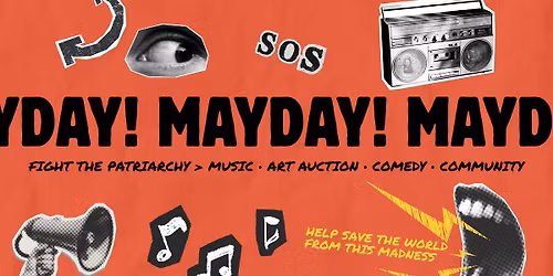 Mayday! Mayday! Fight the Patriarchy Fundraiser