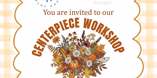 Thanksgiving centerpiece workshop 