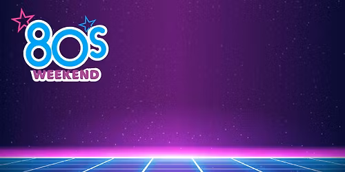 80s Weekend