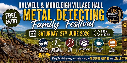 Halwell & Moreleigh Village Hall Metal Detecting Family Festival \ud83c\udf89