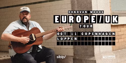 Donovan Woods (US) \/\/ Loppen