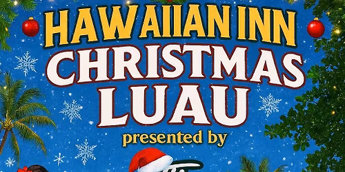 Christmas Luau and Dinner show at The Hawaiian Inn