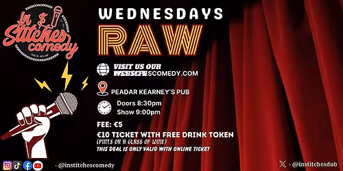 In Stitches Comedy presents Raw Wednesday @Peadar Kearneys. 8:30pm
