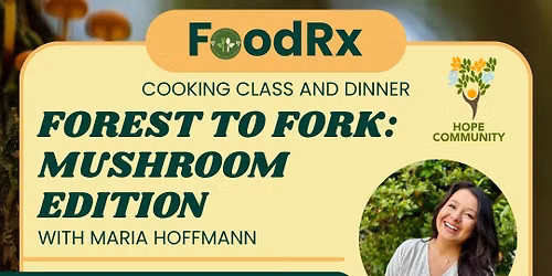 Forest to Fork Cooking Class & Dinner: Mushroom Edition