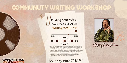 Finding Your Voice: From Ideas to Lyrics Workshop Series with Erika Turner