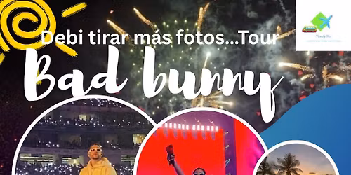 Debi tirar m\u00e1s Fotos Tour, Bad Bunny