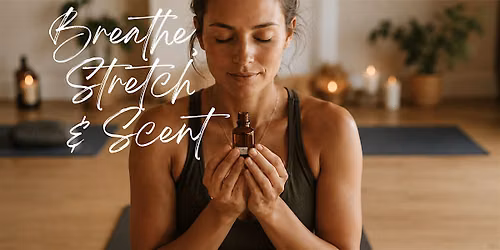 Breathe, Stretch & Scent \u2014 Yoga + Blend Your Own Yoga Mat & Meditation Mist