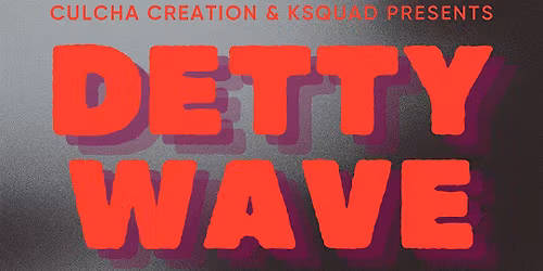 DETTY WAVE - A KDK MADNESS