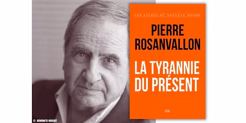RENCONTRE \u2192 Pierre Rosanvallon