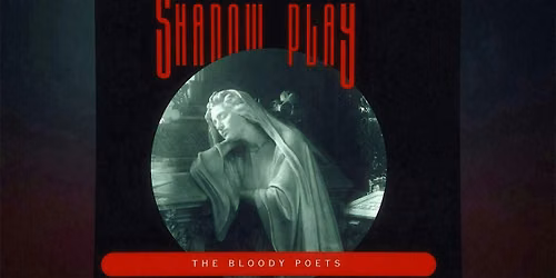 The Bloody Poets: Shadow Play