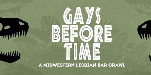 Gays Before Time: A Jurassic Halloween LGBTQ+ Bar Crawl