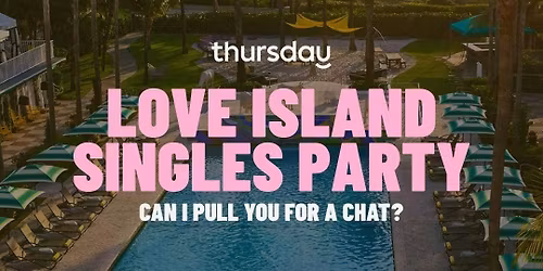 Thursday | Love Island Beach Club Party \ud83c\udf34 Kimpton Surfcomber Hotel | Miami Beach