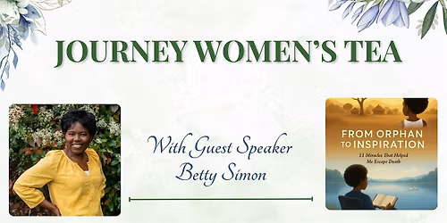 Journey Church Women's Tea - With Guest Speaker Betty Simon