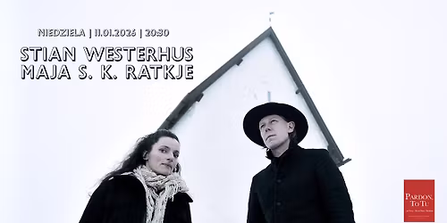 Stian Westerhus & Maja S. K. Ratkje w Pardon, To Tu | Niedziela, 11.01.2025