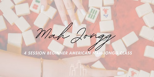 Mah Jongg 4 Session Beginner Class