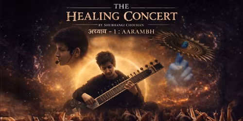 The Healing Concert - Adhyay 1 AARAMBH