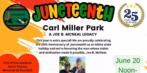 Juneteenth Celebration! Celebrating 25 years in Idaho! Honoring Joe B. McNeal