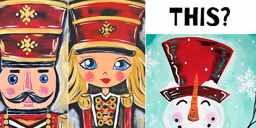 Snowman OR Nutcracker Paint and Sip at Duck\u2019s