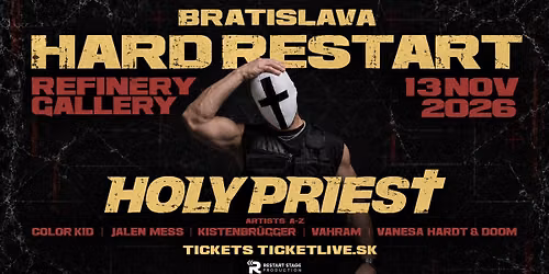 HOLY PRIEST \u2013 HARD RESTART | Bratislava | Refinery Gallery | 13.11.2026