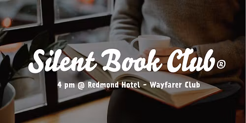 NOVEMBER Silent Book Club Meeting in Redmond *SUNDAY NIGHT*
