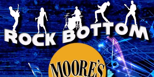 Rock Bottom Live @ Moore's Tavern