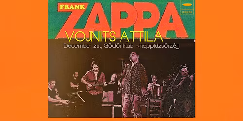 Frank Zappa \u00e9s Vojnits Attila sz\u00fclet\u00e9snapi koncert | Vitukischwarzmuzik-Turb\u00f3mozs\u00e1r