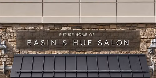 Basin & Hue Salon Grand Opening 
