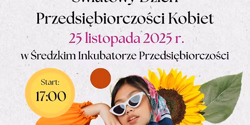 \u015aWIATOWY DZIE\u0143 PRZEDSI\u0118BIORCZO\u015aCI KOBIET w \u015aredzkim Inkubatorze Przedsi\u0119biorczo\u015bci \ud83d\udc9a\ud83e\udd70