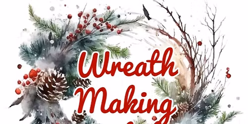 \ud83c\udf84\ud83c\udf85\ud83c\udf81Wreath Making Workshop\ud83c\udf81\ud83c\udf85\ud83c\udf84 with Bloomin Marvellous