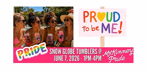 Snow Globe Tumblers @ McKinney Pride
