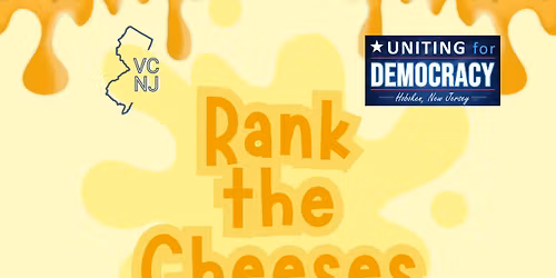 Hoboken Rank The Cheeses with Uniting For Democracy Hoboken