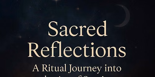Sacred Reflections: A Ritual Journey into the Art of Scrying