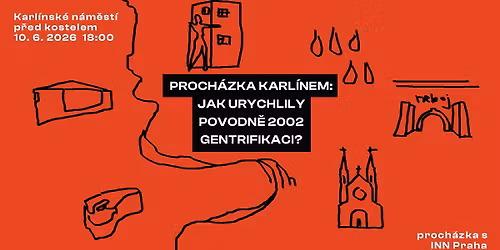 INN Praha: Proch\u00e1zka Karl\u00ednem \u2013 Jak urychlily povodn\u011b 2002 gentrifikaci?