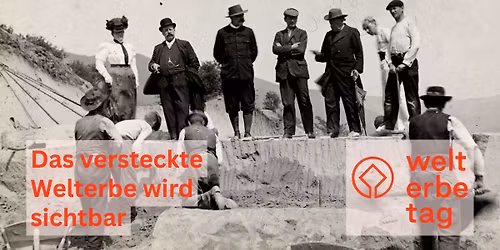 Das versteckte Welterbe wird sichtbar. Veranstaltung im Rahmen des \u00d6sterreichischen Welterbetages