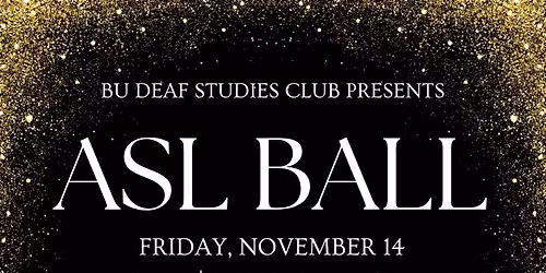 ASL Ball presented by BU Deaf Studies Club
