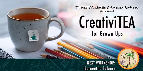 CreativiTEA - Burnout to Balance Workshop