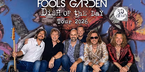 Fools Garden \u2013 30 Jahre "Dish of the day"
