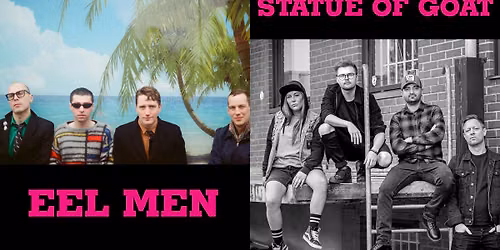 Eel Men (UK) + support: Statue Of Goat
