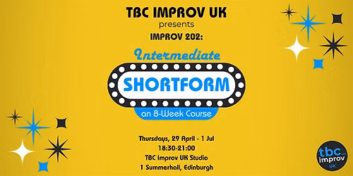 Intermediate Shortform Improv Course (202) w\/ TBC Improv UK - Spring '27