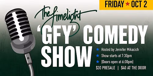 Friday October 2nd 2026 "GFY" Comedy Show Hosted by Jennifer Mikacich