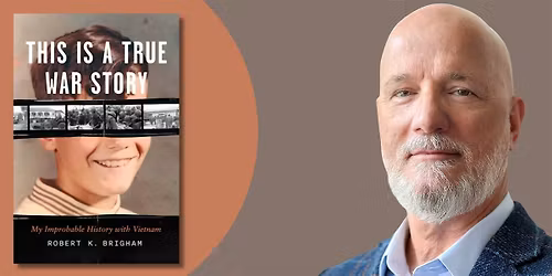 This Is a True War Story | An Evening with Robert K. Brigham